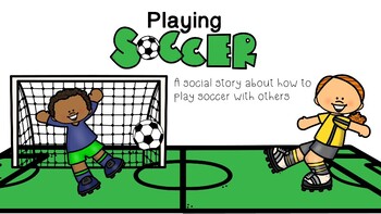 Preview of Playing Soccer Social Story