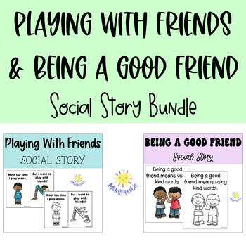 Preview of Playing With Friends & Being a Good Friend Social Story Bundle
