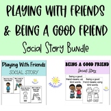 Playing With Friends & Being a Good Friend Social Story Bundle