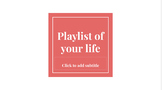 Playlist of Your Life - Personal writing activity