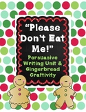 "Please Don't Eat Me!" Persuasive Writing Unit & Gingerbre