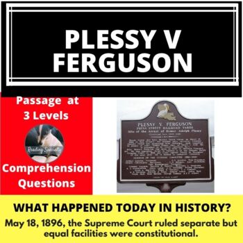 Preview of Plessy v Ferguson Differentiated Reading Comprehension Passage May 18