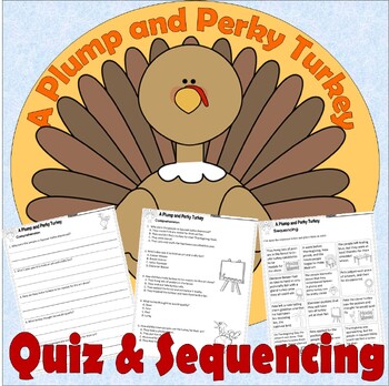 Preview of Plump Perky Turkey Thanksgiving Reading Comprehension Quiz & Story Sequencing