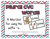 Plural CVC Words - A Mini Unit for Using the Suffix -s