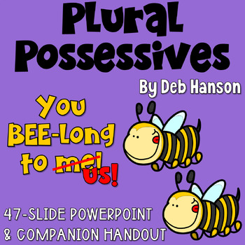 Plural Possessives: A PowerPoint lesson with 48 slides! Students have many opportunities to identify the correctly formed possessive noun. It also includes a review of singular possessive nouns.