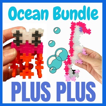 Preview of Plus Plus Bundle - 2D & 3D Patterns & activities for a Ocean & Sea themed unit