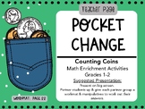 Pocket Change:  Counting Coins Enrichment Activities Grades 1-2