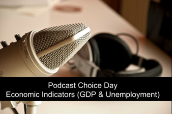 Preview of Podcast Choice Day Listening Guide: Economic Indicators (GDP & Unemployment)