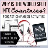 Podcast Activities - Printable & Google - Why Is The World