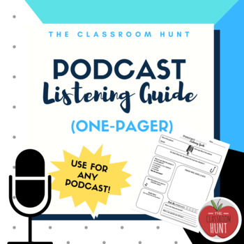 Podcast Listening Guide ( One Pager ) by The Classroom Hunt | TpT