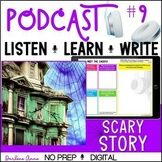 Podcast Listening Skills & Writing Activities Scary Story  