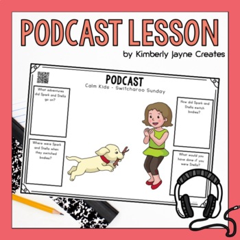 Preview of Podcast Listening Worksheets Calm Kids Switcharoo Sunday Story