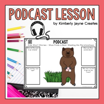 Preview of Podcast Listening Worksheets Shua Finds a Bear Stealing Marshmallows Story