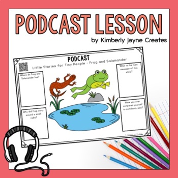 Preview of Podcast Listening Worksheets The Frog and The Salamander Story