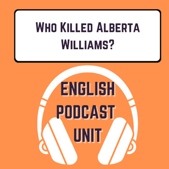 Preview of Podcast Unit: Who Killed Alberta Williams? (CBC Missing & Murdered)