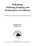 Podcasting: Outlining, Scripting, and Producing for an Audience