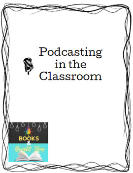 Preview of Podcasting in the Classroom - Script and Rubric Template in Google Slides™ 