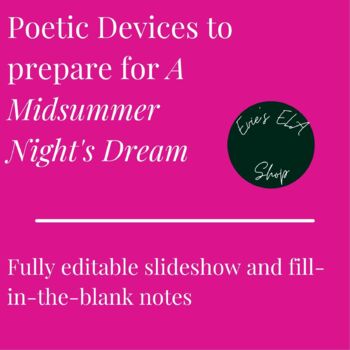 Preview of Poetic Devices to Prepare for A Midsummer Night's Dream Slideshow and Notes