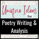 Unique Ideas for Poetry Writing and Analysis-- FREEBIE