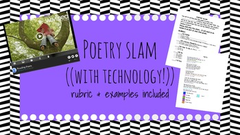 Preview of Poetry Slam Project (Including Rubric/Examples) Common Core, Technology
