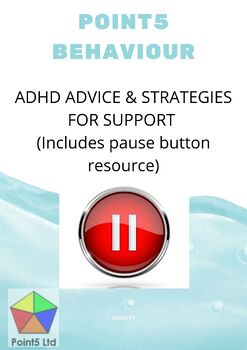 Preview of Point5 Behaviour: ADHD Advice & Strategies for support inc Pause Button Resource