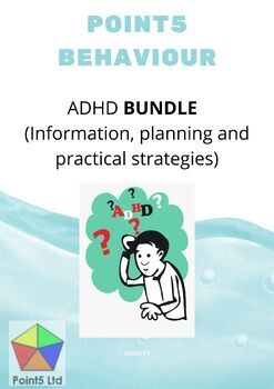 Preview of Point5 Behaviour: ADHD BUNDLE - Information; Planning Support & Strategies