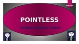 Pointless - Building Adjectives Edition!