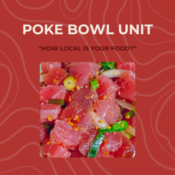 Preview of Poke Bowl Unit: "How local is your food?”