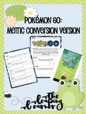 Pokemon Go- Metric Conversion Version