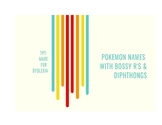 Pokemon Names with R-Controlled Vowels and Diphthongs