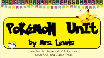 Preview of Pokemon Unit Cross Curricular K-5th (but can be modified) (Continually updating)