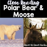 Polar Bear & Moose Nonfiction Close Read with Text Depende