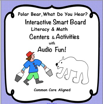 Preview of Polar Bear, Polar Bear, What Do You Hear? Math & Literacy Activities and Centers