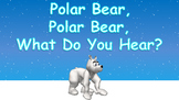 Polar Bear, Polar Bear, What Do You Hear PowerPoint Show +