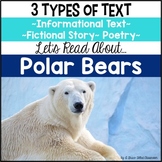 Polar Bears Informational Text, Story, and Poem