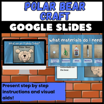Preview of Polar Bear Step by Step Craft Activity Google Slides Presentation for Centers