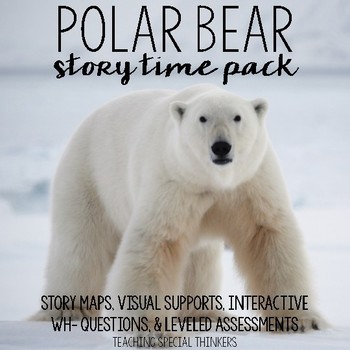 Preview of STORY TIME PACK: POLAR BEARS (Book companions, Story maps, Comprehension)