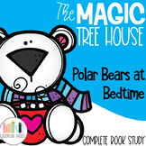 Polar Bears Past Bedtime Magic Tree House Book Companion