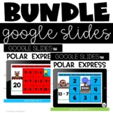 Polar Express Google Slides™ Addition and Subtraction Unco
