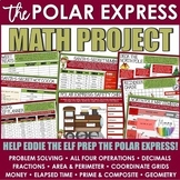 Polar Express | Math Project | 8 Activities | 4th-6th Grades