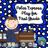 Polar Express Play for 1st based on book by Chris Van Allsburg