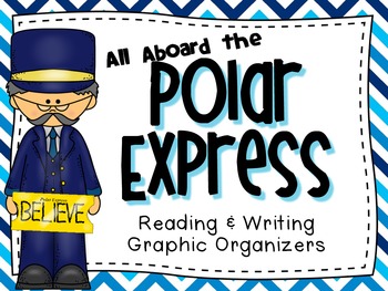 Preview of Polar Express (Reading and Writing) Graphic Organizers
