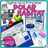 Polar Habitat Unit |  Digital & Printable Activities