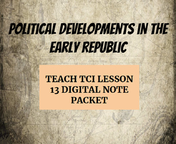 Preview of Political Developments in the Early Republic- Lesson 13-TEACH TCI History Alive!