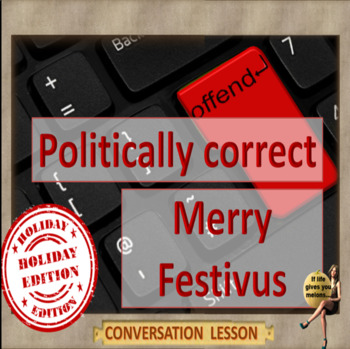 Preview of Politically correct – holiday edition – ESL adult power point conversation lesso