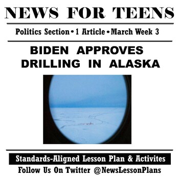 Preview of Politics_Biden Approves Oil Drilling in Alaska_Current Events News Reading_2023