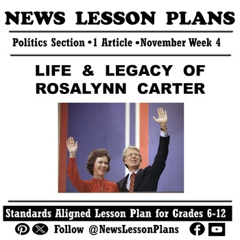 Preview of Politics_ Legacy of Rosalynn Carter_High School Current Events Reading_11.2023