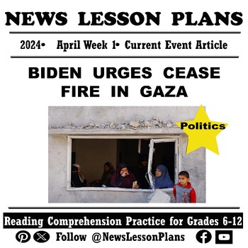 Preview of Politics_Biden Urges Ceasefire in Gaza_Current Events Reading Comprehension_2024
