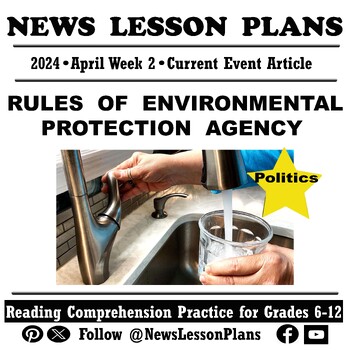 Preview of Politics_New Rules for Drinking Water by the EPA_Current Events Reading_2024