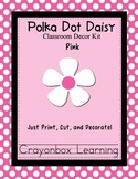 Polka Dot Daisy (Pink) Classroom Decor Kit - Room Theme - 